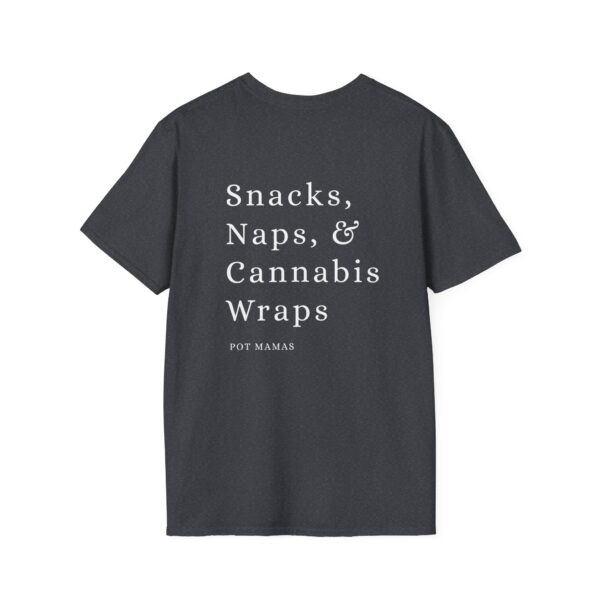 Snacks, Naps & Cannabis Wraps Tee - Image 15